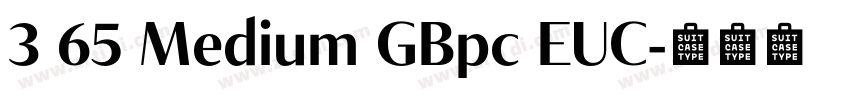 3 65 Medium GBpc EUC字体转换
